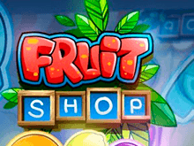 Игровой слот Fruit Shop: играть бесплатно